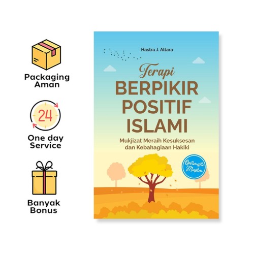 Terapi Berpikir Positif Islami: Mukjizat Meraih Kesuksesan Dan Kebahagiaan Hakiki (Araska Publisher)