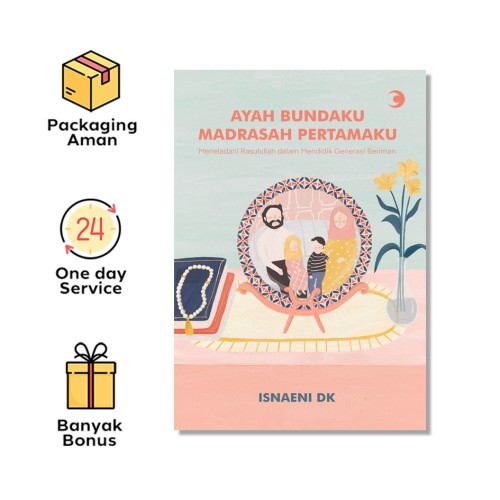 Ayah Bundaku Madrasah Pertamaku