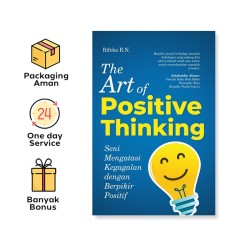 The Art Of Positive Thinking: Seni Mengatasi Kegagalan Dengan Berpikir Positif
