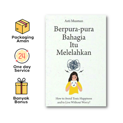 Berpura-pura Bahagia Itu Melelahkan