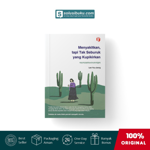 Menyakitkan, Tapi Tak Seburuk Yang Kupikirkan 