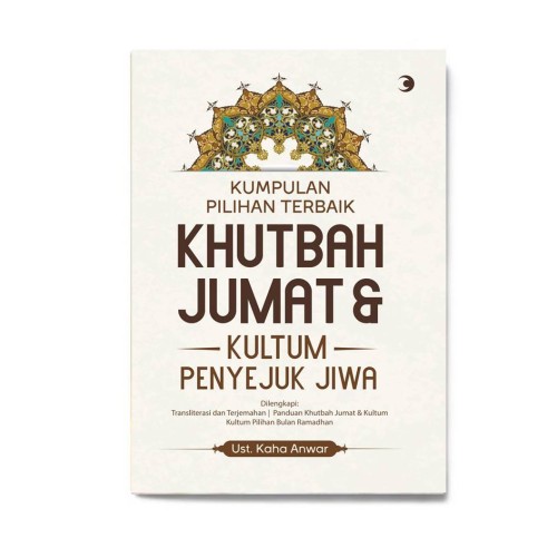 KUMPULAN PILIHAN TERBAIK KHUTBAH JUMAT & KULTUM PENYEJUK JIWA