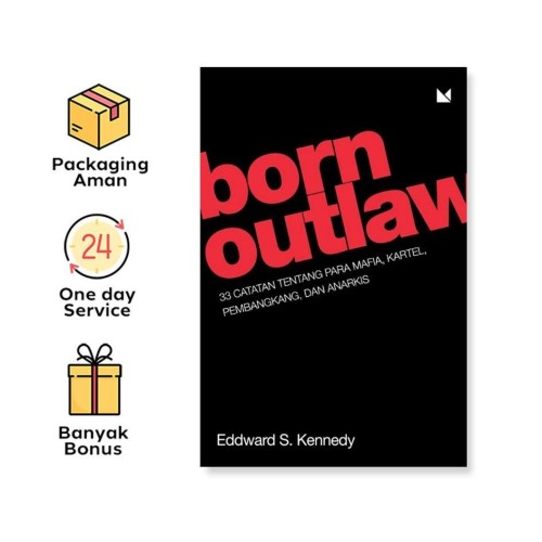 Born Outlaw: 33 Catatan Tentang Mafia, Kartel, Pembangkang Dan Anarkis 