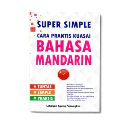 Bahasa Mandarin: Super Simple Cara Praktis Kuasai