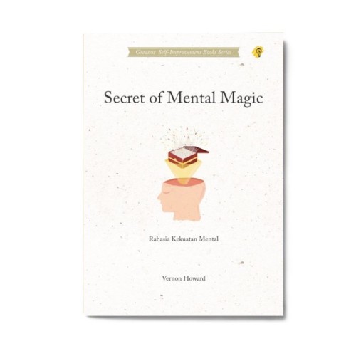 Secret Of Mental Magic: Rahasia Kekuatan Mental