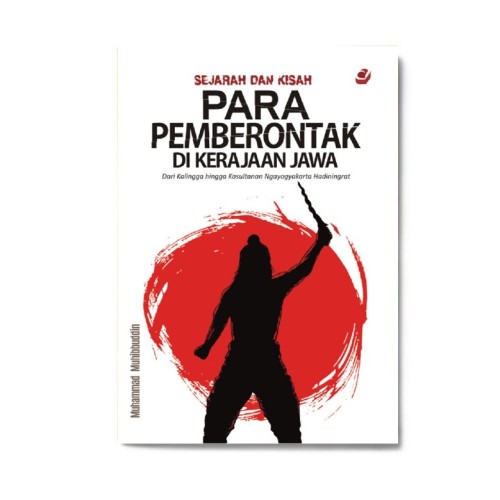 Sejarah & Kisah Para Pemberontak Di Kerajaan Jawa