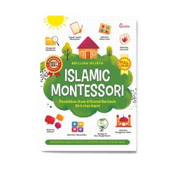 Islamic Montessori: Pendidikan Anak Berbasis Islami