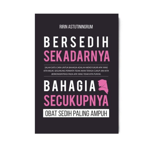 Bersedih Sekadarnya Bahagia Secukupnya