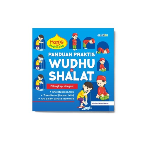 Panduan Praktis Wudhu & Shalat: Happy Moslem Kids
