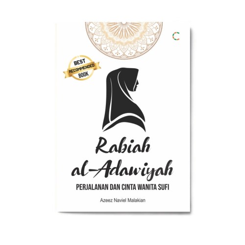 Rabiah Al-Adawiyah: Perjalanan & Cinta Wanita Sufi