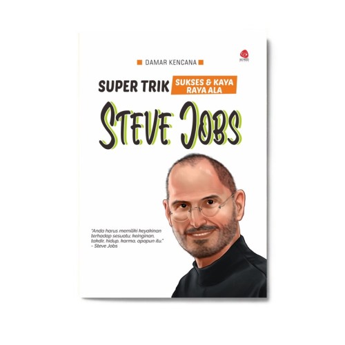 Steve Jobs: Super Trik Sukses & Kaya Raya