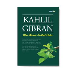 Kahlil Gibran: Aku Bicara Perihal Cinta