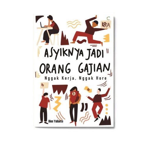 Asyiknya Jadi Orang Gajian: Nggak Kerja Nggak Hore