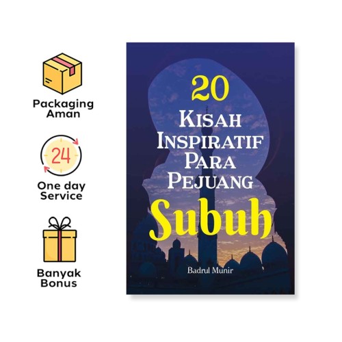20 KISAH INSPIRATIF PARA PEJUANG SUBUH