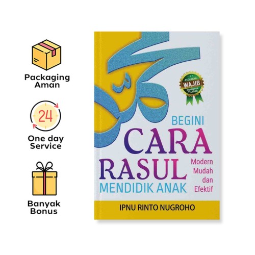 BEGINI CARA RASUL MENDIDIK ANAK: MODERN, MUDAH, DAN EFEKTIF