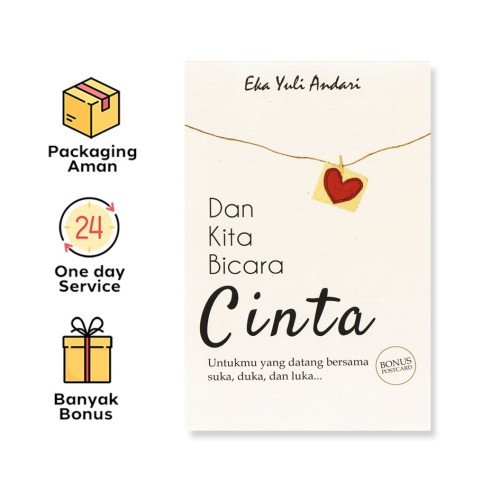 DAN KITA BICARA CINTA: UNTUKMU YANG DATANG BERSAMA SUKA, DUKA, DAN LUKA