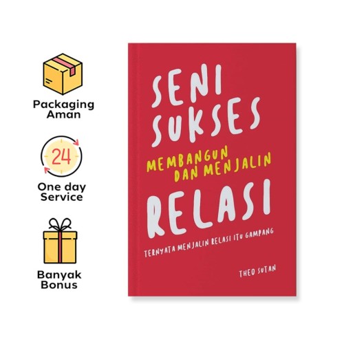 SENI SUKSES MEMBANGUN DAN MENJALIN RELASI: TERNYATA MENJALIN RELASI ITU GAMPANG