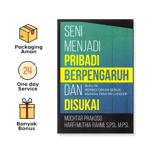 SENI MENJADI PRIBADI BERPENGARUH DAN DISUKAI: BUKU INI MEMBOCORKAN SEMUA RAHASIA PARA INFLUENCER
