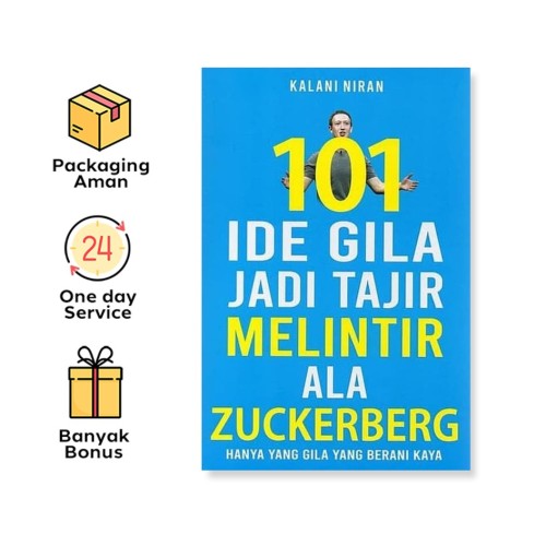 101 IDE GILA JADI TAJIR MELINTIR ALA ZUCKERBERG: HANYA YANG GILA YANG BERANI KAYA