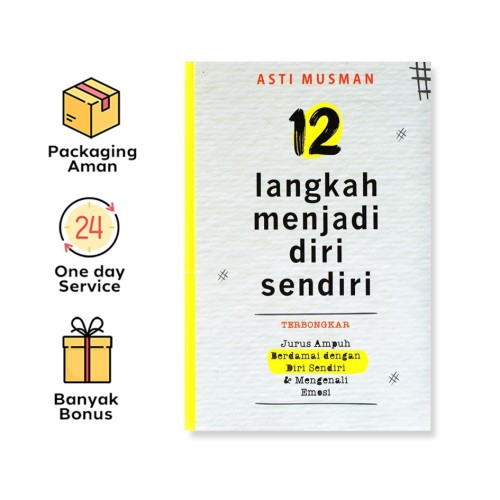 12 LANGKAH MENJADI DIRI SENDIRI: TERBONGKAR JURUS AMPUH BERDAMAI DENGAN DIRI SENDIRI & MENGENALI EMOSI