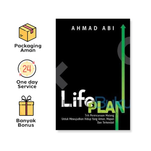 LIFE PLAN: TRIK PERENCANAAN MATANG UNTUK MEWUJUDKAN HIDUP YANG AMAN, MAPAN, DAN TERKENDALI