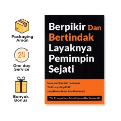 BERPIKIR DAN BERTINDAK LAYAKNYA PEMIMPIN SEJATI