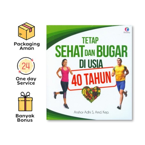 TETAP SEHAT DAN BUGAR DI USIA 40 TAHUN