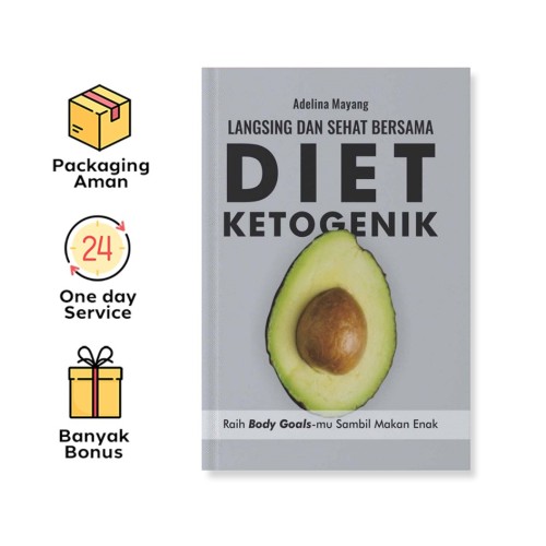 LANGSING DAN SEHAT BERSAMA DIET KETOGENIK: RAIH BODY GOALS-MU SAMBIL MAKAN ENAK