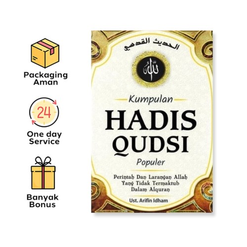 KUMPULAN HADIS QUDSI POPULER: PERINTAH DAN LARANGAN ALLAH YANG TIDAK TERMAKTUB DALAM ALQURAN