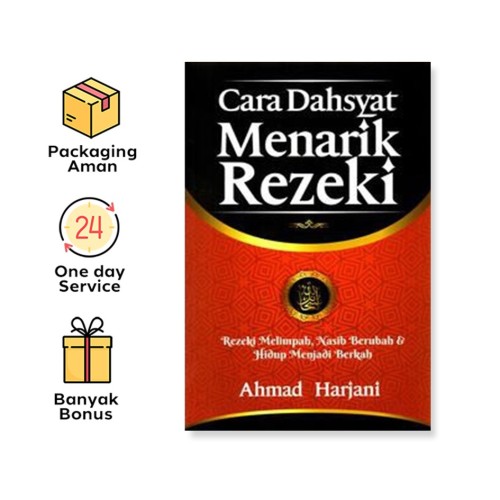 CARA DAHSYAT MENARIK REZEKI: REZEKI MELIMPAH, NASIB BERUBAH & HIDUP MENJADI BERKAH