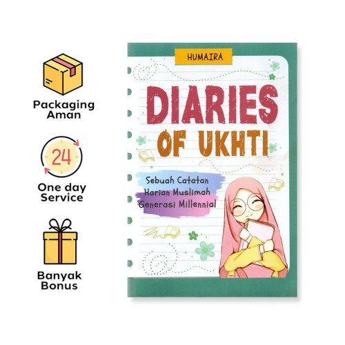 DIARIES OF UKHTI: SEBUAH CATATAN HARIAN MUSLIMAH GENERASI MILLENNIAL