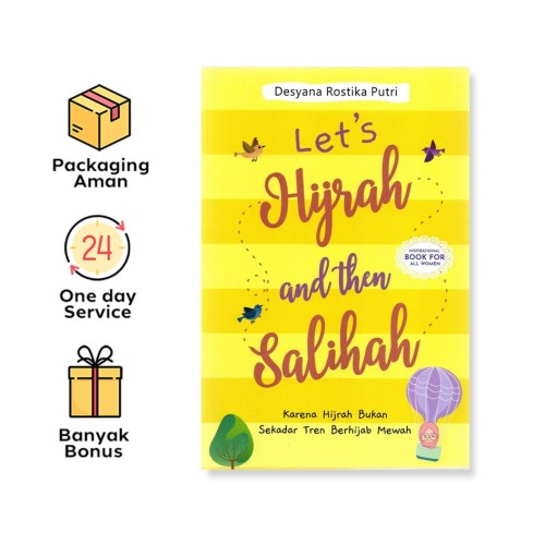 LET&rsquo;S HIJRAH AND THEN SALIHAH: KARENA HIJRAH BUKAN SEKADAR TREN BERHIJAB MEWAH