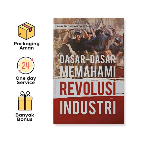 DASAR-DASAR MEMAHAMI REVOLUSI INDUSTRI