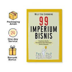 99 IMPERIUM BISNIS : PERJALANAN BERLIKU PERUSAHAAN KECIL MENENGAH MERAIH KEJAYAAN