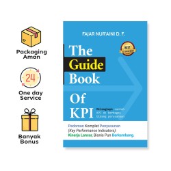 THE GUIDE BOOK OF KPI: PEDOMAN KOMPLET PENYUSUNAN