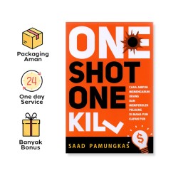 ONE SHOT ONE KILL: CARA AMPUH MEMENGARUHI ORANG DAN MEMPEROLEH PELUANG DI MANA PUN KAPAN PUN