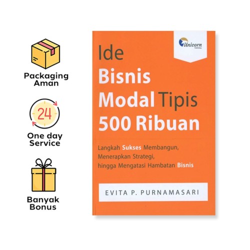 IDE BISNIS MODAL TIPIS 500 RIBUAN: LANGKAH SUKSES MEMBANGUN, MENERAPKAN STRATEGI, HINGGA MENGATASI HAMBATAN BISNIS