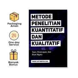 METODE PENELITIAN KUANTITATIF DAN KUALITATIF: TEORI, PENERAPAN, DAN RISET NYATA