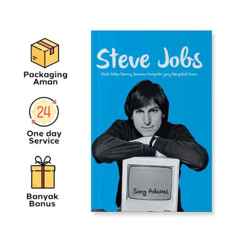 STEVE JOBS: KISAH HIDUP SEORANG SENIMAN KOMPUTER YANG MENGUBAH DUNIA