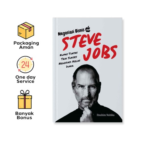 NEGOSIASI BISNIS ALA STEVE JOBS: KUPAS TUNTAS TRIK SUKSES NEGOSIASI KELAS DUNIA
