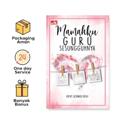 MAMAHKU GURU SESUNGGUHNYA