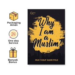 WHY I AM A MUSLIM