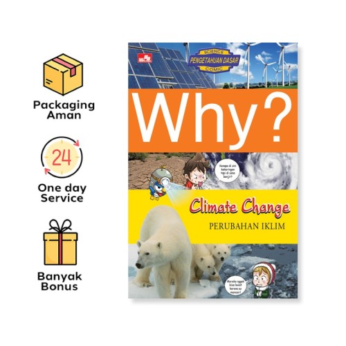 WHY? CLIMATE CHANGE - PERUBAHAN IKLIM