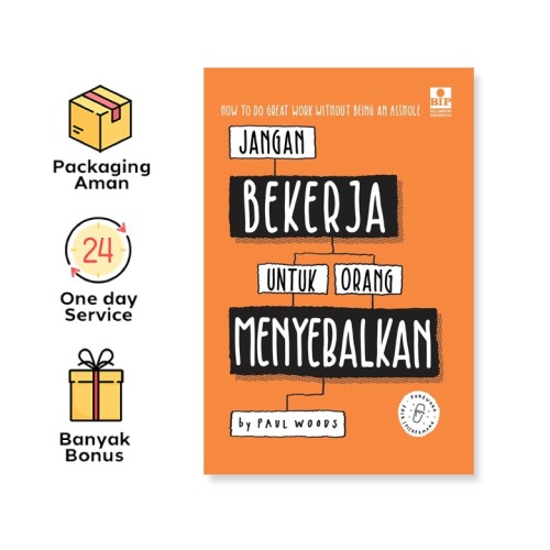 JANGAN BEKERJA UNTUK ORANG MENYEBALKAN