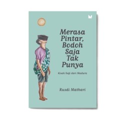 Merasa Pintar, Bodoh Saja Tak Punya