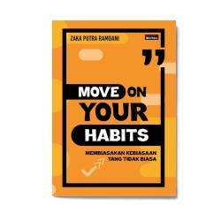 Move On Your Habits: Membiasakan Kebiasaan Yang Tidak Biasa